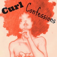 My Curl Confessions!